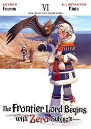 The Frontier Lord Begins With Zero Subjects: Volume 6 cover image