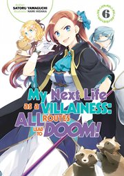 My Next Life as a Villainess : All Routes Lead to Doom! Volume 6 cover image