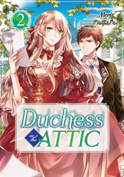 Duchess in the Attic: Volume 2 cover image