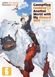 Campfire cooking in another world with my absurd skill?, volume 6 cover image