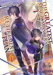 The Greatest Magicmaster's Retirement Plan : Volume 11 cover image