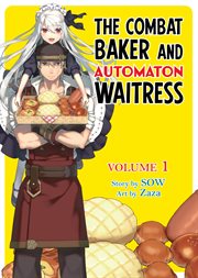 The Combat Baker and Automaton Waitress : Volume 1 cover image