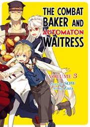 The Combat Baker and Automaton Waitress : Volume 3 cover image