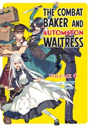 The Combat Baker and Automaton Waitress : Volume 4 cover image