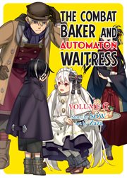 The Combat Baker and Automaton Waitress : Volume 6 cover image