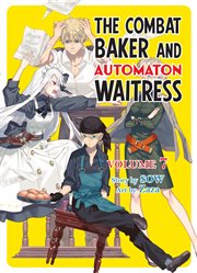 The Combat Baker and Automaton Waitress : Volume 7 cover image