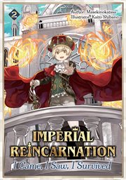 Imperial Reincarnation: I Came, I Saw, I Survived Volume 2 cover image