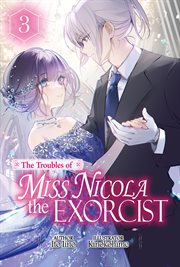 The Troubles of Miss Nicola the Exorcist : Volume 3. Troubles of Miss Nicola the Exorcist cover image
