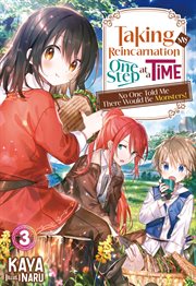 Taking My Reincarnation One Step at a Time : No One Told Me There Would Be Monsters! Volume 3 cover image