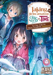 Taking My Reincarnation One Step at a Time : No One Told Me There Would Be Monsters! Volume 4 cover image
