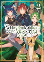 I'm a Noble on the Brink of Ruin, So I Might as Well Try Mastering Magic : Volume 2. I'm a Noble on the Brink of Ruin, So I Might as Well Try Mastering Magic cover image