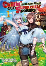 Chillin' in another world with level 2 super cheat powers?, volume 1 (light novel) cover image