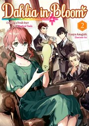 Dahlia in Bloom : Crafting a Fresh Start With Magical Tools Volume 2 cover image