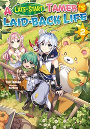 A Late-Start Tamer's Laid-Back Life : Volume 2 cover image