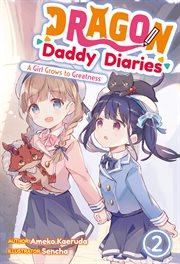 Dragon daddy diaries: a girl grows to greatnes?, volume 2 cover image