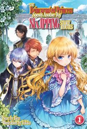 The Reincarnated Princess Spends Another Day Skipping Story Routes : Volume 1 cover image