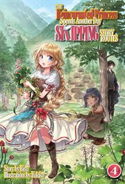 The Reincarnated Princess Spends Another Day Skipping Story Routes : Volume 4 cover image