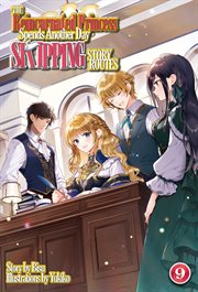 The Reincarnated Princess Spends Another Day Skipping Story Routes: Volume 9 cover image