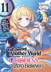 Full Clearing Another World Under a Goddess With Zero Believers : Volume 11 cover image
