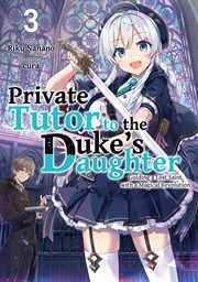 Private Tutor to the Duke's Daughter : Volume 3 cover image