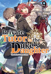 Private Tutor to the Duke's Daughter : Volume 9 cover image