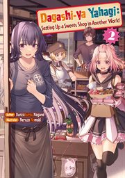 Dagashi-Ya Yahagi: Setting up a Sweets Shop in Another World cover image