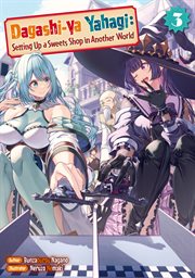 Dagashi-Ya Yahagi: Setting up a Sweets Shop in Another World Volume 3 cover image