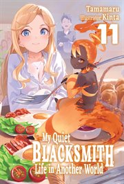 My Quiet Blacksmith Life in Another World: Volume 11 cover image