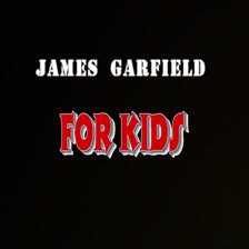 Cover image for James Garfield for Kids