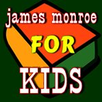 James monroe for kids cover image
