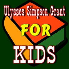 Cover image for Ulysses Simpson Grant for Kids