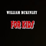 William mckinley for kids cover image