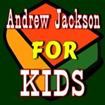 Andrew jackson for kids cover image