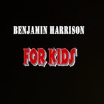 Benjamin harrison for kids cover image