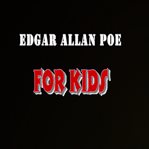 Edgar allan poe for kids cover image