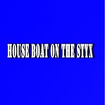 A house-boat on the Styx : being some account of the divers doings of the associated shades cover image