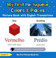 My First Portuguese Colors & Places Picture Book With English Translations : Teach & Learn Basic Portuguese words for Children cover image