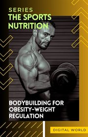 Bodybuilding for Obesity-Weight Regulation cover image