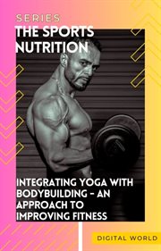 Integrating Yoga With Bodybuilding cover image