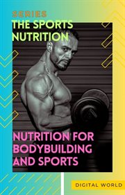 Nutrition for Bodybuilding and Sports cover image