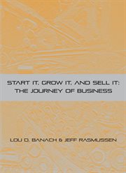 Start it, grow it, sell it: the journey of business cover image