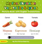 My First Ukrainian Vegetables & Spices Picture Book With English Translations : Teach & Learn Basic Ukrainian words for Children cover image