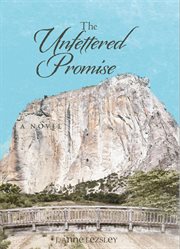 The unfettered promise cover image