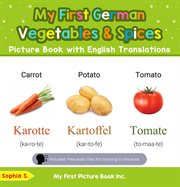 My First German Vegetables & Spices Picture Book With English Translations : Teach & Learn Basic German words for Children cover image
