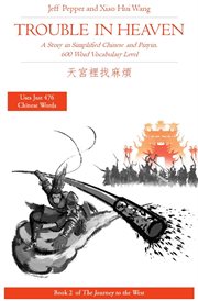 Trouble in heaven: a story in simplified chinese and pinyin, 600 word vocabulary level cover image