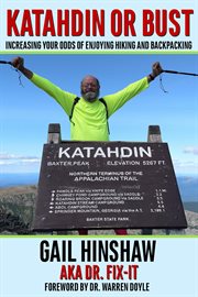 Katahdin or bust : increasing your odds of enjoying hiking and backpacking cover image