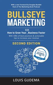 Bullseye Marketing : How to Grow Your B2B Business Faster cover image