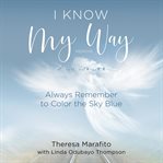 I know my way : memoir : always remember to color the sky blue cover image