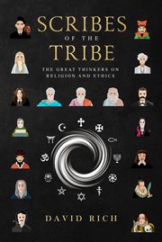 Scribes of the Tribe, the Great Thinkers on Religion and Ethics cover image