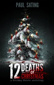 12 deaths of Christmas : a holiday horror anthology cover image